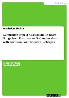 Shukla |  Cumulative Impact Assessment on River Ganga from Hardiwar to Garhmukteshwar with Focus on Point Source Discharges | eBook | Sack Fachmedien