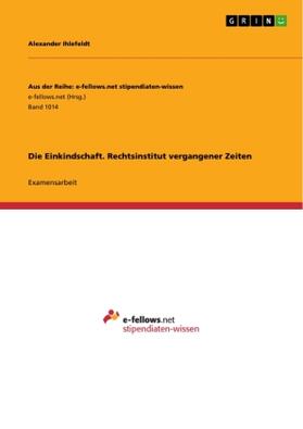 Ihlefeldt |  Die Einkindschaft. Rechtsinstitut vergangener Zeiten | Buch |  Sack Fachmedien