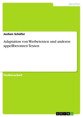 Schäfer |  Adaptation von Werbetexten und anderen appellbetonten Texten | Buch |  Sack Fachmedien