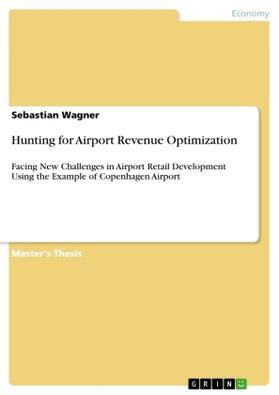 Wagner |  Hunting for Airport Revenue Optimization | Buch |  Sack Fachmedien