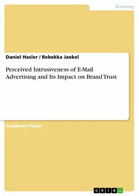 Hasler / Jaekel |  Perceived Intrusiveness of E-Mail Advertising and Its Impact on Brand Trust | eBook | Sack Fachmedien