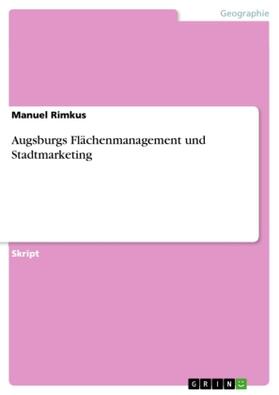 Rimkus |  Augsburgs Flächenmanagement und Stadtmarketing | Buch |  Sack Fachmedien