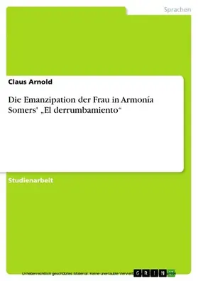 Arnold |  Die Emanzipation der Frau in Armonía Somers' „El derrumbamiento“ | eBook | Sack Fachmedien