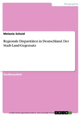 Scheid |  Regionale Disparitäten in Deutschland. Der Stadt-Land-Gegensatz | eBook | Sack Fachmedien