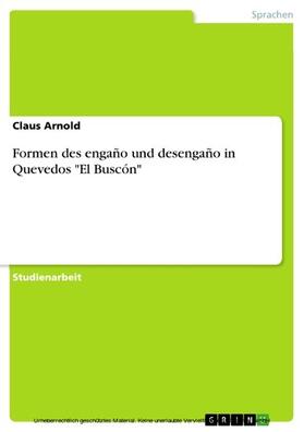 Arnold |  Formen des engaño und desengaño in Quevedos "El Buscón" | eBook | Sack Fachmedien