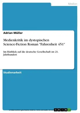 Müller |  Medienkritik im dystopischen Science-Fiction Roman "Fahrenheit 451" | eBook | Sack Fachmedien