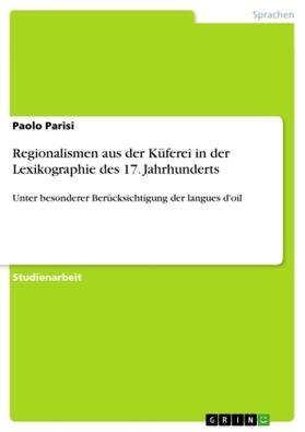 Parisi |  Regionalismen aus der Küferei in der Lexikographie des 17. Jahrhunderts | Buch |  Sack Fachmedien