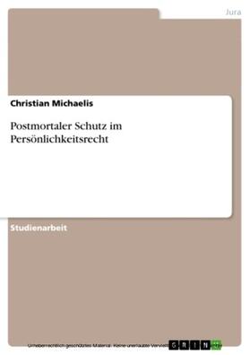 Michaelis |  Postmortaler Schutz im Persönlichkeitsrecht | eBook | Sack Fachmedien
