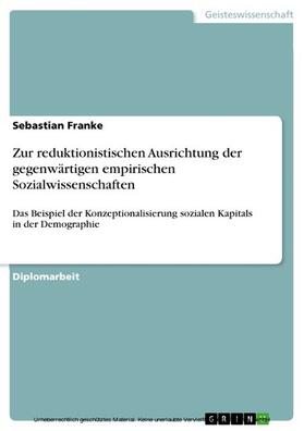 Franke |  Zur reduktionistischen Ausrichtung der gegenwärtigen empirischen Sozialwissenschaften | eBook | Sack Fachmedien