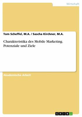 Scheffel / M.A. |  Charakteristika des Mobile Marketing. Potenziale und Ziele | eBook | Sack Fachmedien