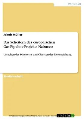 Müller |  Das Scheitern des europäischen Gas-Pipeline-Projekts Nabucco | eBook | Sack Fachmedien