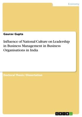 Gupta |  Influence of National Culture on Leadership in Business Management in Business Organisations in India | Buch |  Sack Fachmedien