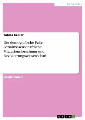 Keßler |  Die demografische Falle. Sozialwissenschaftliche Migrationsforschung und Bevölkerungswissenschaft | eBook | Sack Fachmedien