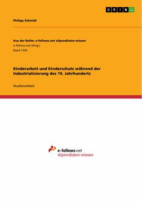 Schmidt |  Kinderarbeit und Kinderschutz während der Industrialisierung des 19. Jahrhunderts | eBook | Sack Fachmedien