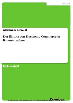 Schmidt |  Der Einsatz von Electronic Commerce in Bauunternehmen | eBook | Sack Fachmedien