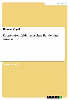 Vogel |  Kooperationsfelder zwischen Handel und Banken | eBook | Sack Fachmedien