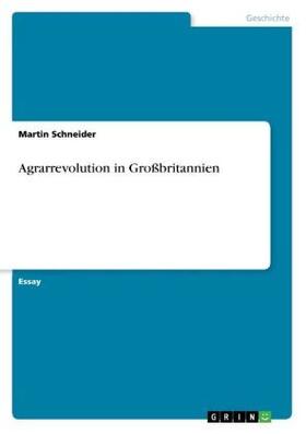 Schneider |  Agrarrevolution in Großbritannien | Buch |  Sack Fachmedien