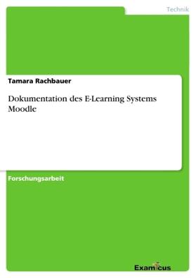 Rachbauer |  Dokumentation des E-Learning Systems Moodle | Buch |  Sack Fachmedien