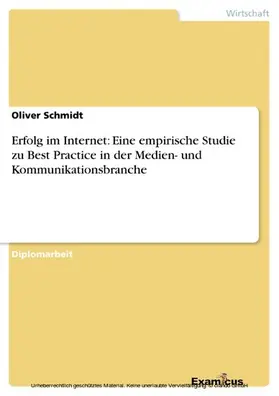 Schmidt |  Erfolg im Internet: Eine empirische Studie zu Best Practice in der Medien- und Kommunikationsbranche | eBook | Sack Fachmedien