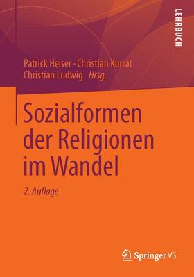 Ludwig / Heiser |  Sozialformen der Religionen im Wandel | Buch |  Sack Fachmedien