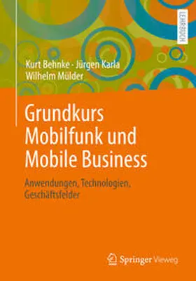 Behnke / Karla / Mülder |  Grundkurs Mobilfunk und Mobile Business | eBook | Sack Fachmedien