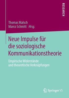 Schmitt / Malsch |  Neue Impulse für die soziologische Kommunikationstheorie | Buch |  Sack Fachmedien