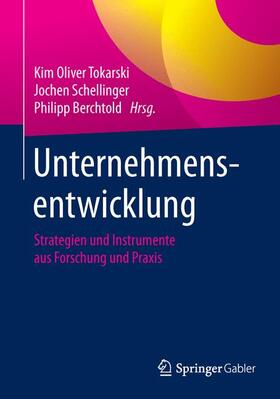 Tokarski / Berchtold / Schellinger |  Unternehmensentwicklung | Buch |  Sack Fachmedien