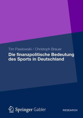 Breuer / Pawlowski |  Die finanzpolitische Bedeutung des Sports in Deutschland | Buch |  Sack Fachmedien