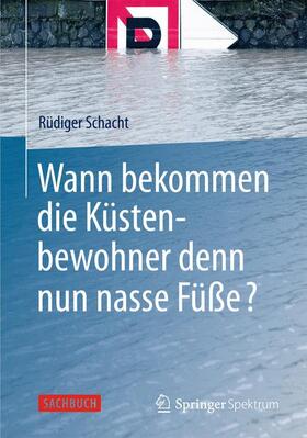 Schacht |  Wann bekommen die Küstenbewohner denn nun nasse Füße? | Buch |  Sack Fachmedien