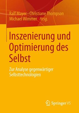 Mayer / Wimmer / Thompson |  Inszenierung und Optimierung des Selbst | Buch |  Sack Fachmedien