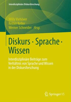 Viehöver / Schneider / Keller |  Diskurs - Sprache - Wissen | Buch |  Sack Fachmedien