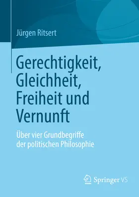 Ritsert |  Gerechtigkeit, Gleichheit, Freiheit und Vernunft | eBook | Sack Fachmedien