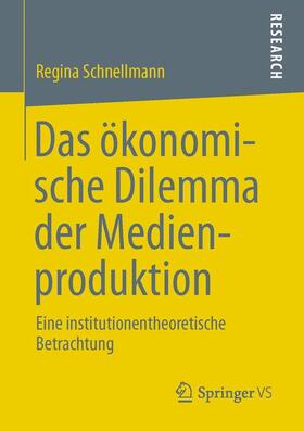 Schnellmann |  Das ökonomische Dilemma der Medienproduktion | Buch |  Sack Fachmedien