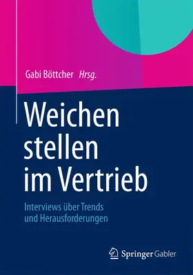 Böttcher |  Weichen stellen im Vertrieb | Buch |  Sack Fachmedien