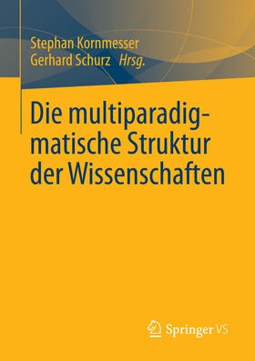 Kornmesser / Schurz |  Die multiparadigmatische Struktur der Wissenschaften | eBook | Sack Fachmedien