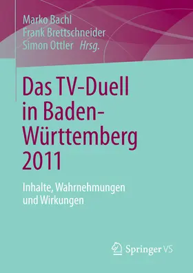 Bachl / Brettschneider / Ottler |  Das TV-Duell in Baden-Württemberg 2011 | eBook | Sack Fachmedien