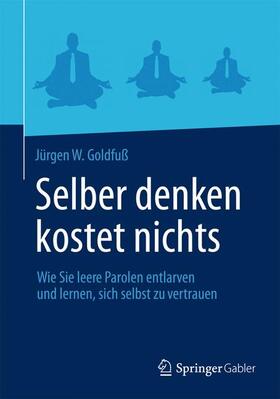 Goldfuß |  Selber denken kostet nichts | Buch |  Sack Fachmedien