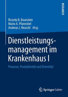 Bouncken / Reuschl / Pfannstiel |  Dienstleistungsmanagement im Krankenhaus I | Buch |  Sack Fachmedien