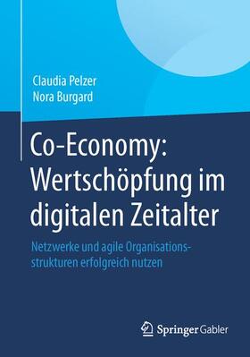 Burgard / Pelzer |  Co-Economy: Wertschöpfung im digitalen Zeitalter | Buch |  Sack Fachmedien