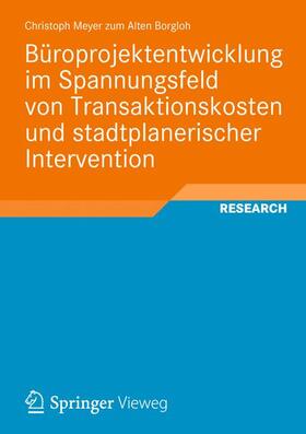 Meyer zum Alten Borgloh |  Büroprojektentwicklung im Spannungsfeld von Transaktionskosten und stadtplanerischer Intervention | Buch |  Sack Fachmedien