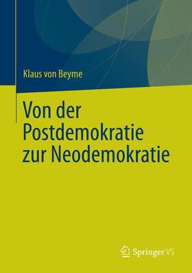 von Beyme |  Von der Postdemokratie zur Neodemokratie | Buch |  Sack Fachmedien