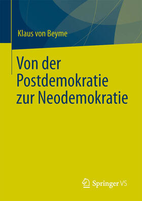 von Beyme |  Von der Postdemokratie zur Neodemokratie | eBook | Sack Fachmedien