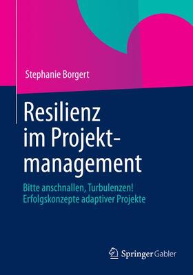 Borgert |  Resilienz im Projektmanagement | Buch |  Sack Fachmedien