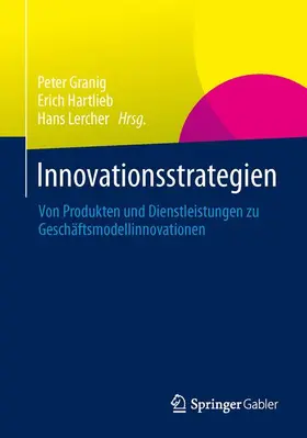 Granig / Lercher / Hartlieb |  Innovationsstrategien | Buch |  Sack Fachmedien