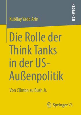 Arin |  Die Rolle der Think Tanks in der US-Außenpolitik | Buch |  Sack Fachmedien