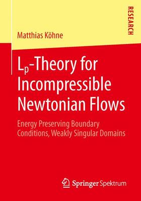 Köhne |  Lp-Theory for Incompressible Newtonian Flows | Buch |  Sack Fachmedien
