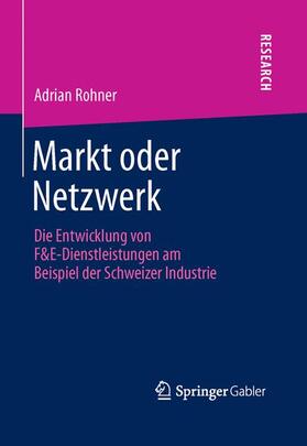 Rohner |  Markt oder Netzwerk | Buch |  Sack Fachmedien