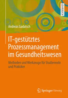 Gadatsch | IT-gestütztes Prozessmanagement im Gesundheitswesen | E-Book | sack.de
