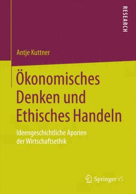 Kuttner |  Ökonomisches Denken und Ethisches Handeln | Buch |  Sack Fachmedien