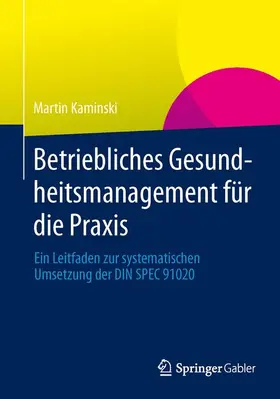 Kaminski |  Betriebliches Gesundheitsmanagement für die Praxis | Buch |  Sack Fachmedien